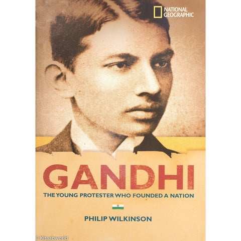 Gandhi: The Young Protester who Founded a Nation - KitaabWorld
