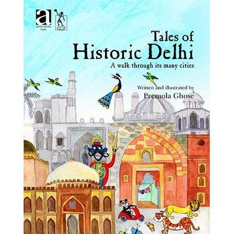 Tales of Historic Delhi: A Walk Through Its Many Cities - KitaabWorld